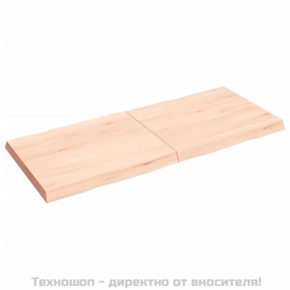 Плот за маса 140x60x(2-6) см необработено масивно дърво жив ръб