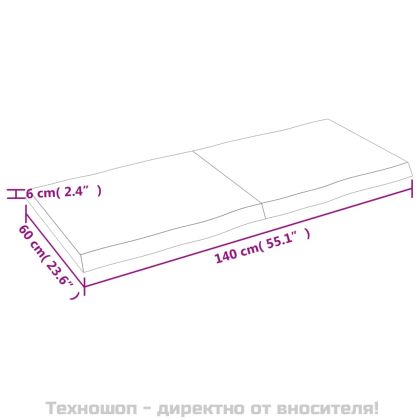 Плот за маса 140x60x(2-6) см необработено масивно дърво жив ръб